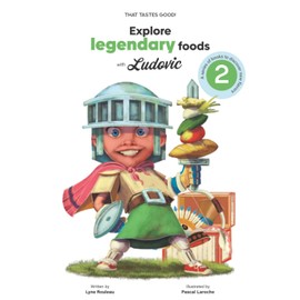 Explore legendary foods with Ludovic