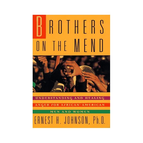 Brothers on the Mend: Understanding and Healing Anger for African-American
