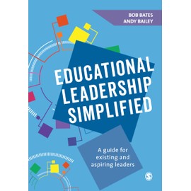 Educational Leadership Simplified: A guide for existing and aspiring leaders