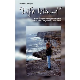Life Island: Eine Überlebensgeschichte nach der Diagnose Leukämie