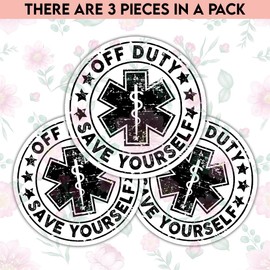 TODOLIA (3Pcs) Off Duty Save Yourself Sticker | Funny EMT Gifts for Men and Women | EMS Gifts Stickers for Paramedics for Men and Women | 3x4 Inch