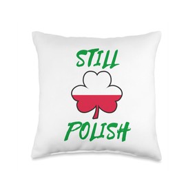 Still Polish Saint Patricks Day Shamrock Flag Poland Funny Throw Pillow