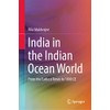 India in the Indian Ocean World: From the Earliest Times