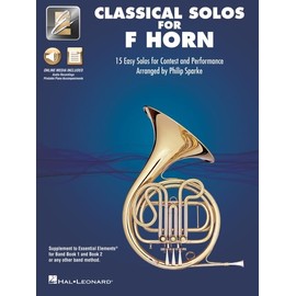 Essential Elements Classical Solos for F Horn: 15 Easy Solos for Contest and Performance with Online Audio & Printable Piano Accompaniments