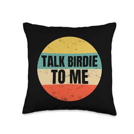 Talk Birdie To Me Gift for a Golfer Golf Puns Fans Throw Pillow