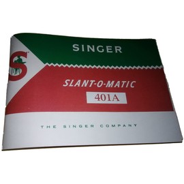 Singer 401A Slant-0-Matic Sewing Machine User Manual (Reproduction)