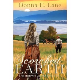 Scorched Earth: An American Western Redemption Story (This Hallowed Ground)