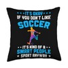 Soccer Funny Boys It's Kind Of A Smart People Sport