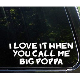Diamond Graphics I Love it When You Call Me Big Poppa (9" x 3") Die Cut Decal Bumper Sticker for Windows, Cars, Trucks, Laptops, Etc.