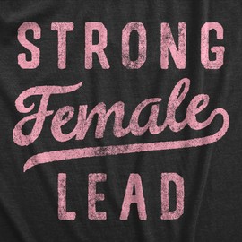Womens Strong Female Lead T Shirt Empowered Women Rights Support Graphic Tee for Ladies Funny T Shirts Tops for Women Cool Motivational Top Women's Black - S