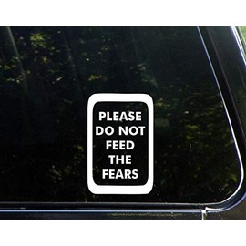 Diamond Graphics Please Do Not Feed The Fears (3-3/4" x 5-3/4") Die Cut Decal Bumper Sticker for Windows, Cars, Trucks, Laptops, Etc.