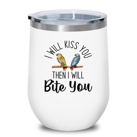 Flairy Land Bird Lover White Edition Wine Tumbler 12oz - Kiss then bite you - Hummingbird Nest Cage Parrot Dad Gardening Outdoor Birdwatcher Feeder