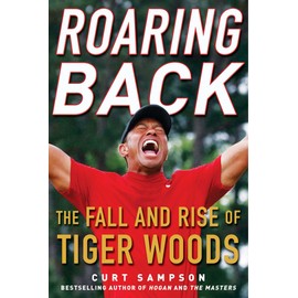 Roaring Back: The Fall and Rise of Tiger Woods