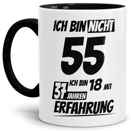 Geburtstags-Tasse "Ich bin 55 mit 37 Jahren Erfahrung" Innen & Henkel Schwarz/Geburtstags-Geschenk/Geschenk-Idee/Lustig/mit Spruch/Witzig/Spaß/Beste Qualität - 25 Jahre Erfahrung