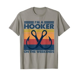 Vintage I'm A Hooker On The Weekends Funny Fishing Joke T-Shirt