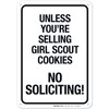 Sigo Signs Unless You're Selling Girl Scout Cookies No Soliciting