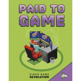 Video Game Revolution: Paid to Game