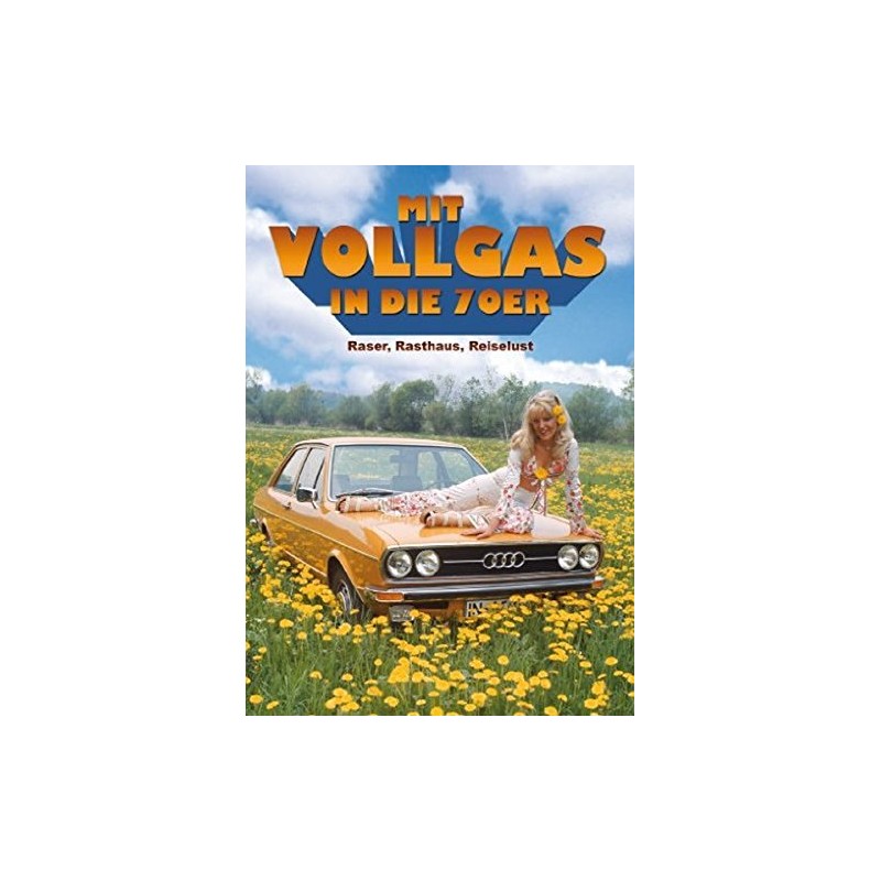 Mit Vollgas in die 70er - Raser, Rasthaus, Reiselust!