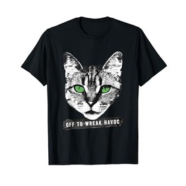 Off To Wreak Havoc Cat Funny Cat Meme T-Shirt