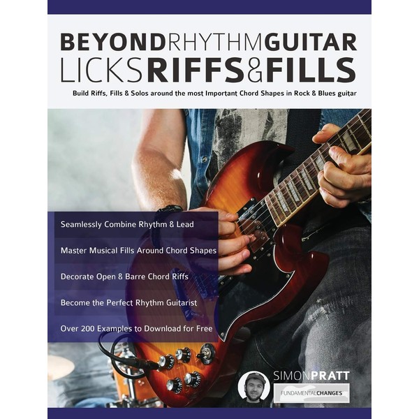 Beyond Rhythm Guitar: Riffs, Licks and Fills: Build Riffs, Fills