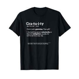 Gratuity Definition – Anti Tipping Tip Text (white) T-Shirt
