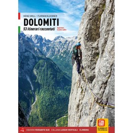 Dolomiti. 53 itinerari raccontati. Esperienze di prime salite (Luoghi verticali)