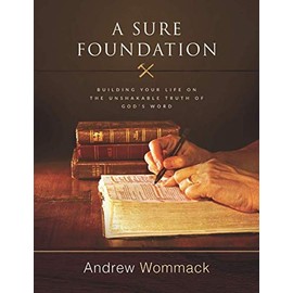 A Sure Foundation (Large Print Edition): Building Your Life on the Unshakable Truth of God’s Word