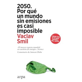 2050. Por qué un mundo sin emisiones es casi imposible