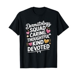 Dermatologist Nursing, Dermatology Squad Derm Practitioner T-Shirt
