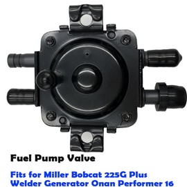 LIZAPUS Fuel Pump Valve Compatible with Miller Bobcat 225G Plus Welder Generator Onan Performer 16