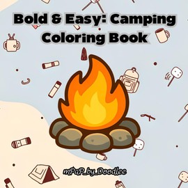 Bold & Easy: Camping Coloring Book: Nature, Outdoor Activities, Stress Relief, Adventure & Relaxation