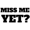 Ruffin 12 Pack Miss Me Yet? Bumper Sticker