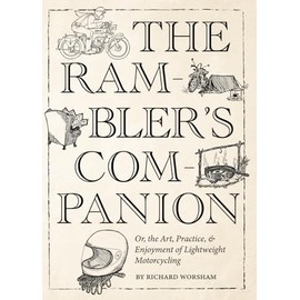The Rambler's Companion: Or the Art, Practice, & Enjoyment of Lightweight Motorcycling