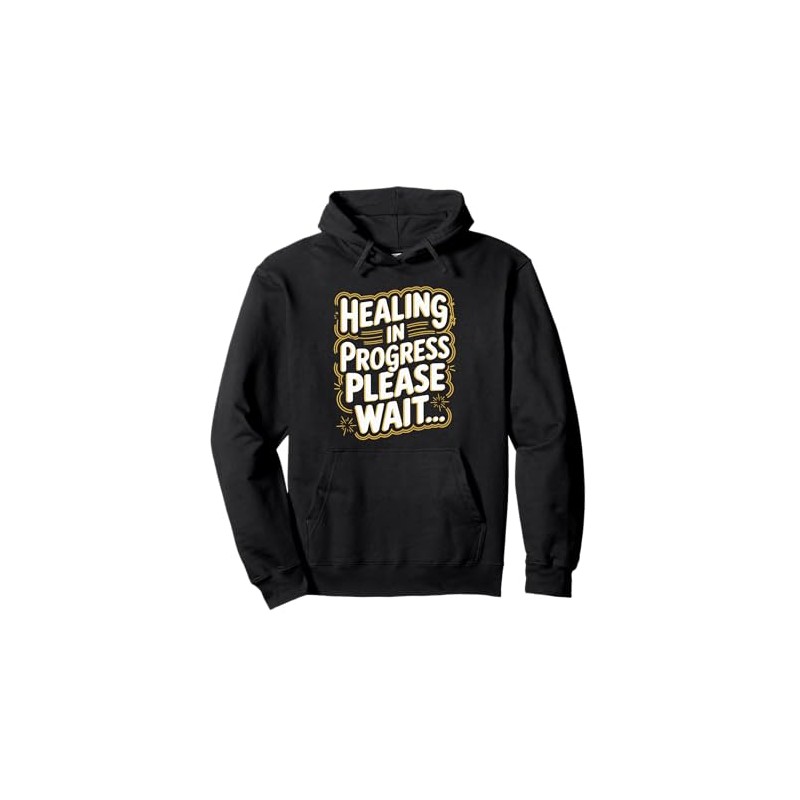 Sarcasm Healing Progress Patients Survivors Pullover Hoodie