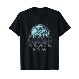 Its Time For A Trip to the Lake Camping Summer Camper T-Shirt