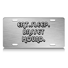 Press Fans - EAT Sleep Basset Hound Dog S.Steel Car SUV Truck License Plate Decorative Tag Chrome-D#b66