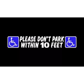 HANDICAP DECAL PLEASE DONT PARK WITHIN 10 FEET SCOOTER WHEELCHAIR VAN STICKER