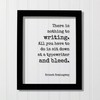 Ernest Hemingway Frame - There Is Nothing to Writing