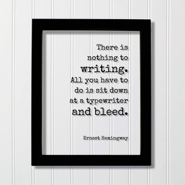 Ernest Hemingway Frame - There Is Nothing to Writing