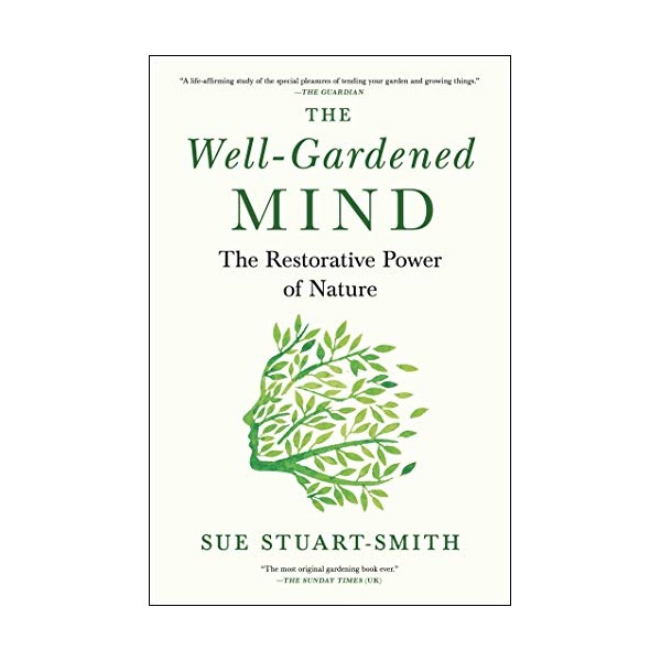 The Well-Gardened Mind: The Restorative Power of Nature