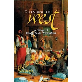 Defending the West: A Critique of Edward Said's 'Orientalism'