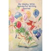 My Wacky, Wild, Wonderful Writing: A Journal For Kids