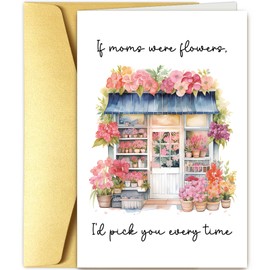 Floral Mothers Day Card for Mom, Mom Birthday Card, Mothers Day Gifts from Daughter Son, If Moms Were Flowers...