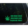 God Made Weed Man Made Beer in God We Trust