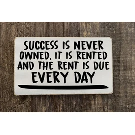 Sucess is never owned it is rented and the rent is due everyday, Modern Rustic Wood Hanging Sign 9"x6" Home Decore, Farmhouse Office Bar Kitchen Decore, Coffee Shop