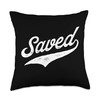 Saved Christian Baptism Baptized Christianity Throw Pillow