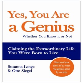 Yes You Are a Genius - Whether You Know it or Not