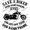 Oracal/Avery Save a biker,open your FU*king Eyes,In 20+Colors,Safe