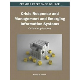 Crisis Response And Management And Emerging Information Systems: Critical A...