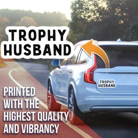 Trophy Husband Magnet - Funny Husband Wife Joke Married Couple - Car Truck Bumper Fridge Metal Surface Magnet - 5 Inches On Longest Side - Made in USA - AAMT0141